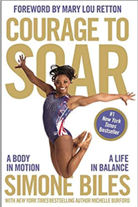 Courage to Soar: A Body in Motion, A Life in Balance&nbsp;by Simone Biles | $11