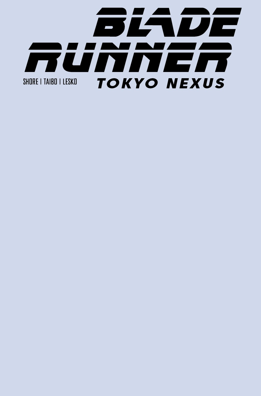 Covers for Blade Runner: Tokyo Nexus #1