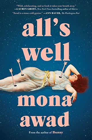 All's Well by mona awad book cover with a woman lying down and arrows in her sides