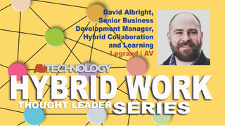 David Albright, Senior Business Development Manager, Hybrid Collaboration and Learning at Legrand | AV