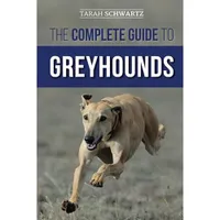 The Complete Guide To Greyhounds | Amazon.co.uk