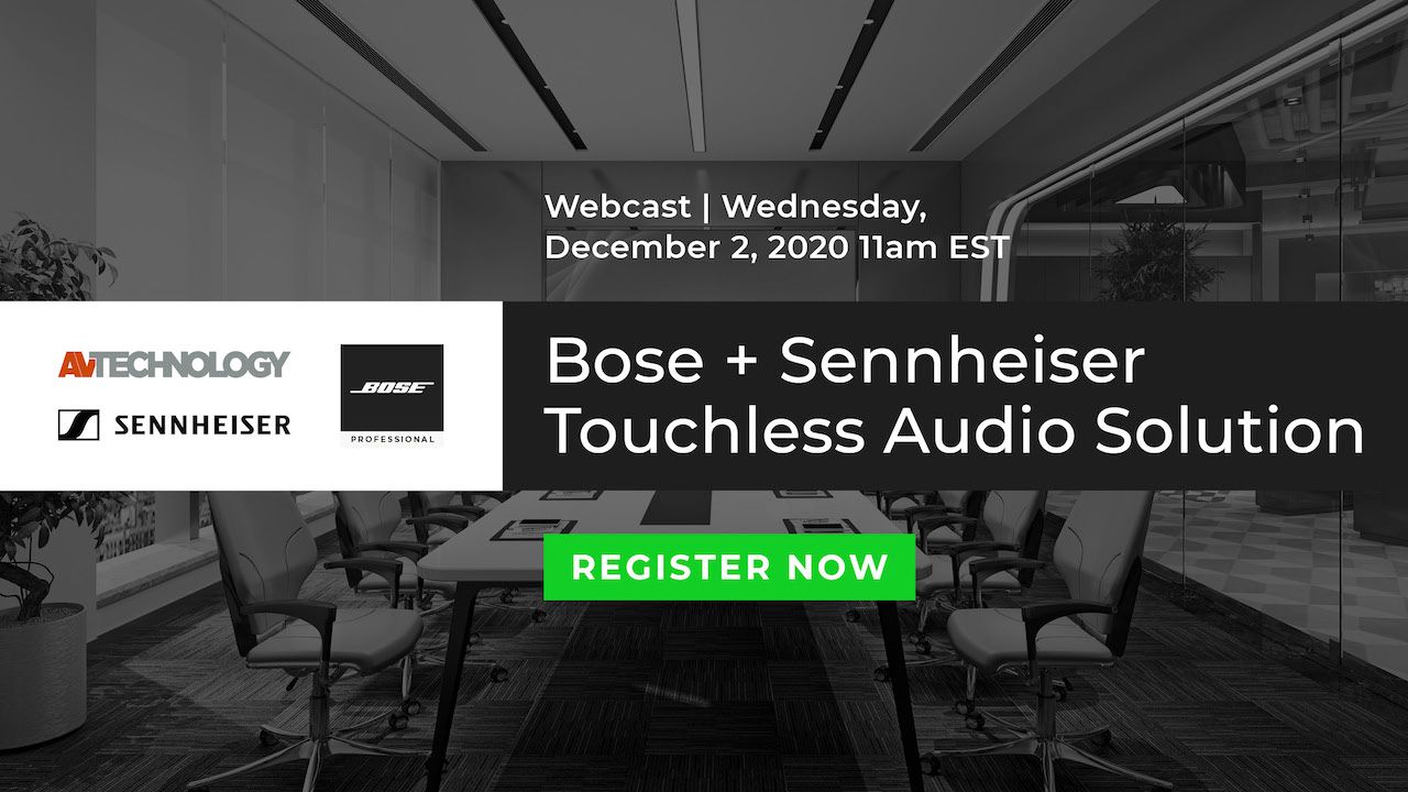 Free Webinar: Bose + Sennheiser Touchless Audio Solution | AVNetwork