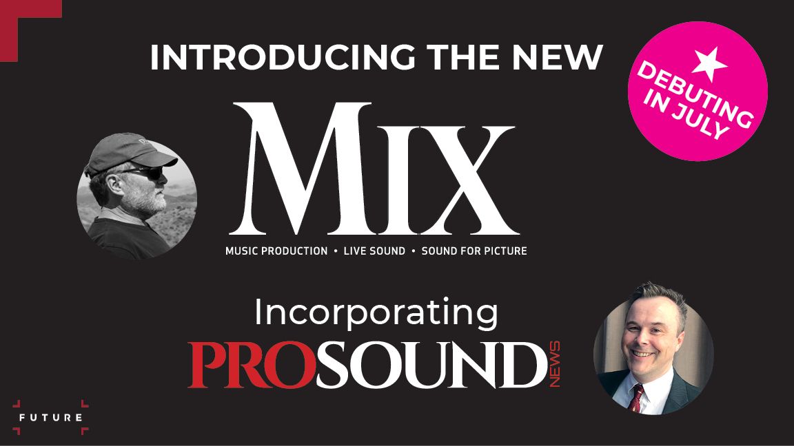 Mix, Pro Sound News Announce Merger of Media Operations