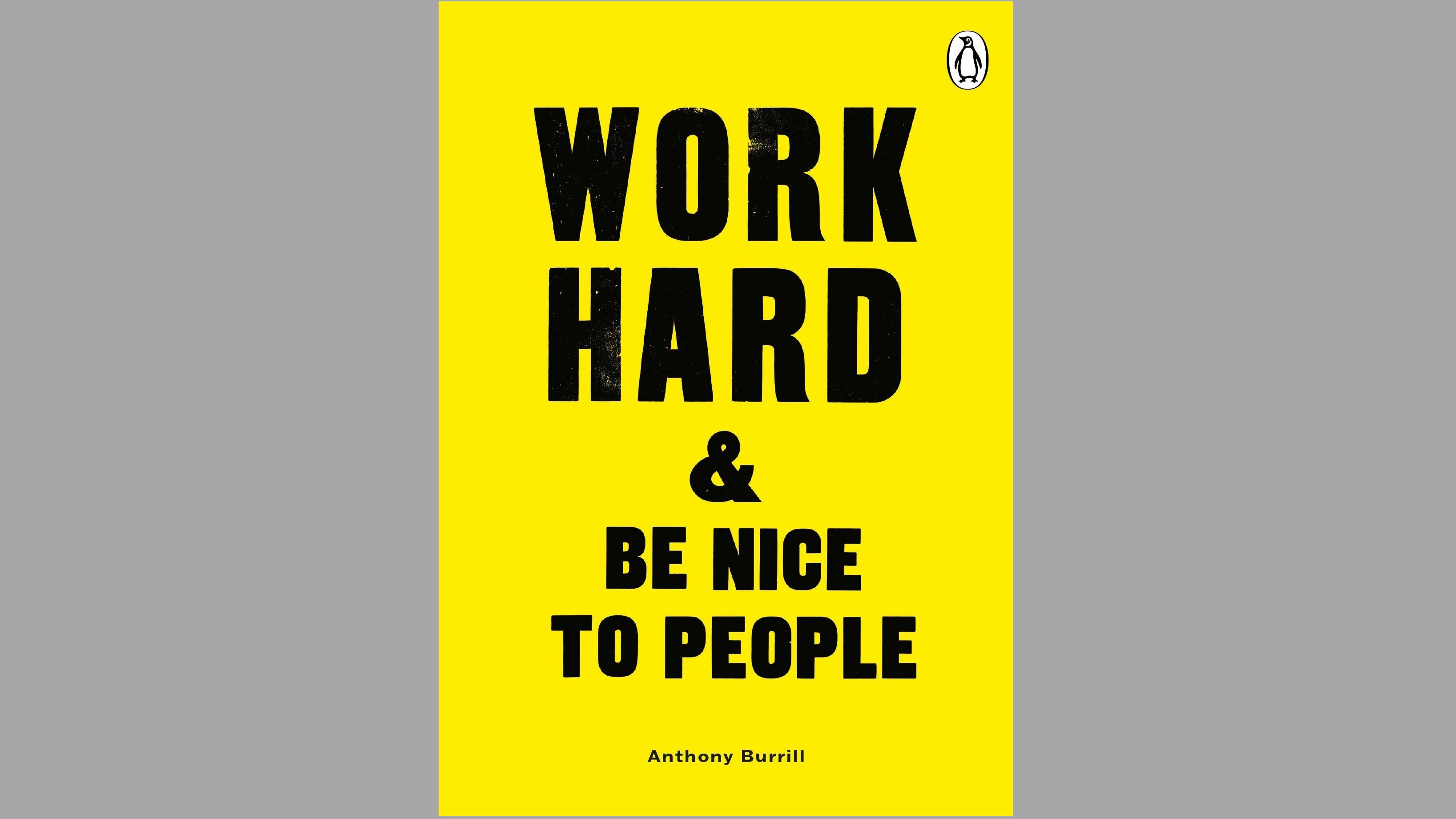 Cover shot of one of the best graphic design books, Work Hard & Be Nice to People