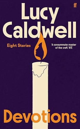 Devotions: 'one of the Finest Short Story Writers at Work Today.' Wendy Erskine