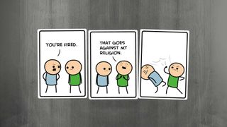 best card games: three cards from Joking Hazard, with two stick figures talking. one says "you're fired", the other one says "that goes against my religion"