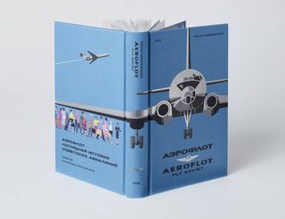 Aeroflot - Fly Soviet book about transport design