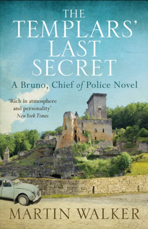 The Templars&amp;rsquo; Last Secret, Martin Walker
