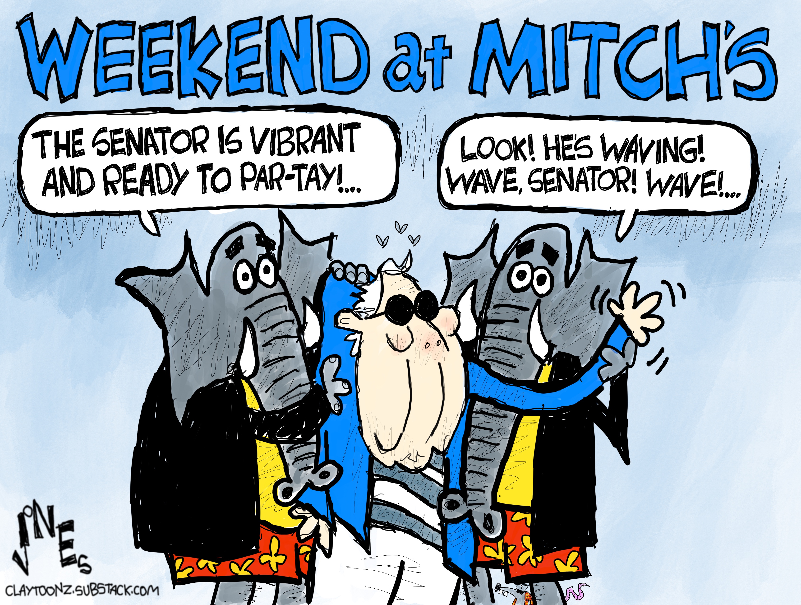 Two elephants hold up a deceased Mitch McConnell in this cartoon, titled &amp;ldquo;Weekend at Mitch&amp;rsquo;s.&amp;rdquo; The elephants say, &amp;ldquo;The senator is vibrant and ready to par-tay!&amp;rdquo; and &amp;ldquo;Look! He&amp;rsquo;s waving! Wave, Senator! Wave!&amp;rdquo;