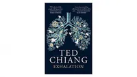 Exhalation: Ted Chiang