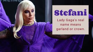 Lady Gaga who's real name is Stefani
