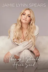 Amazon, Things I Should Have Said by Jamie Lynn Spears ($21.99)