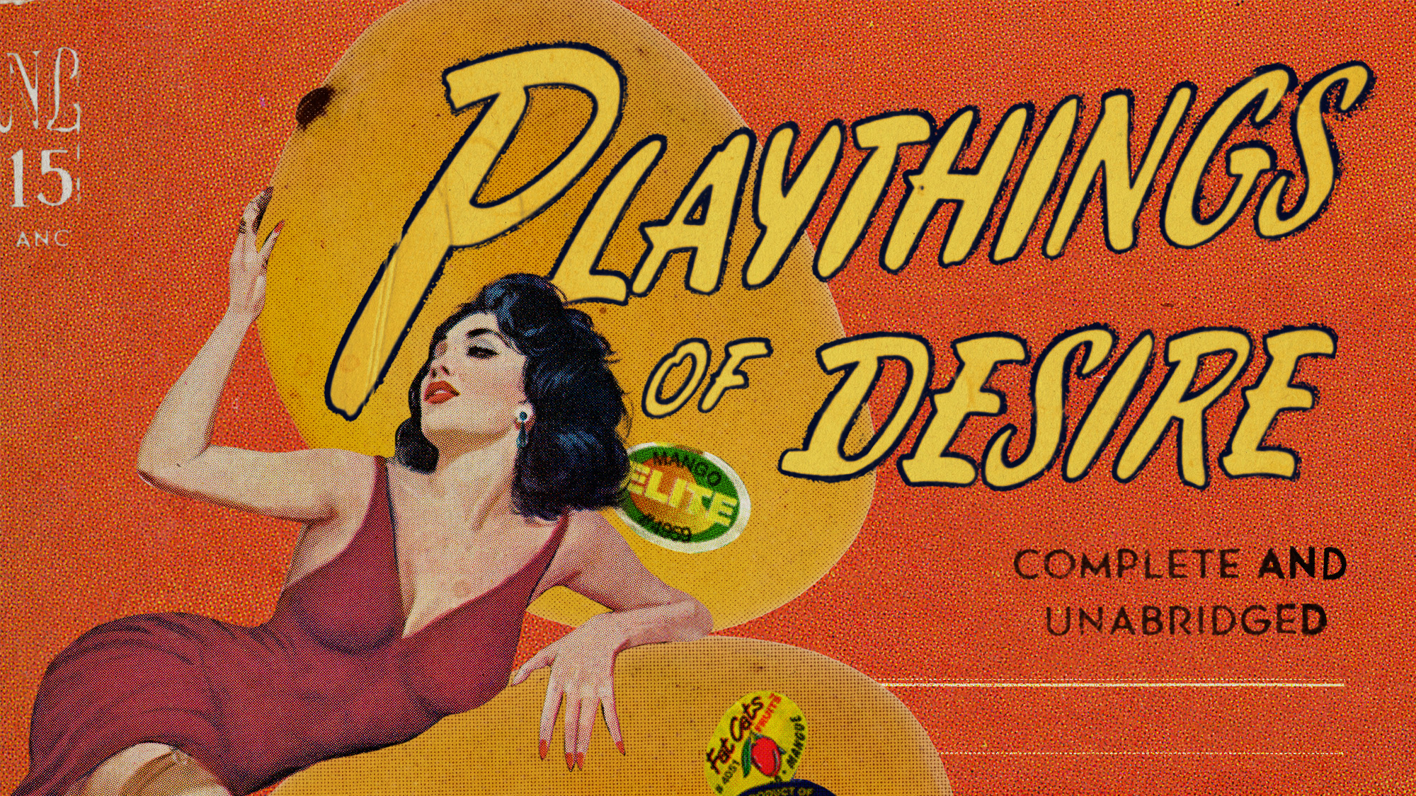 Illustrative collage of a pulp novel titled "Playthings of desire", with a woman sensually embracing a giant mango.