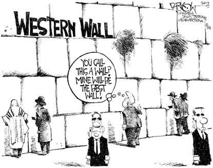 Political cartoon U.S. Trump abroad Israel Wailing Wall border immigration