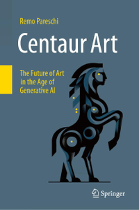 Centaur Art: The Future of Art in the Age of Generative AI — $29.99 on Amazon