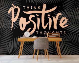 'Think positive thoughts' slogan wall mural by Wallsauce.com