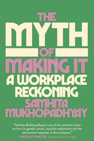 The Myth of Making It: a Workplace Reckoning