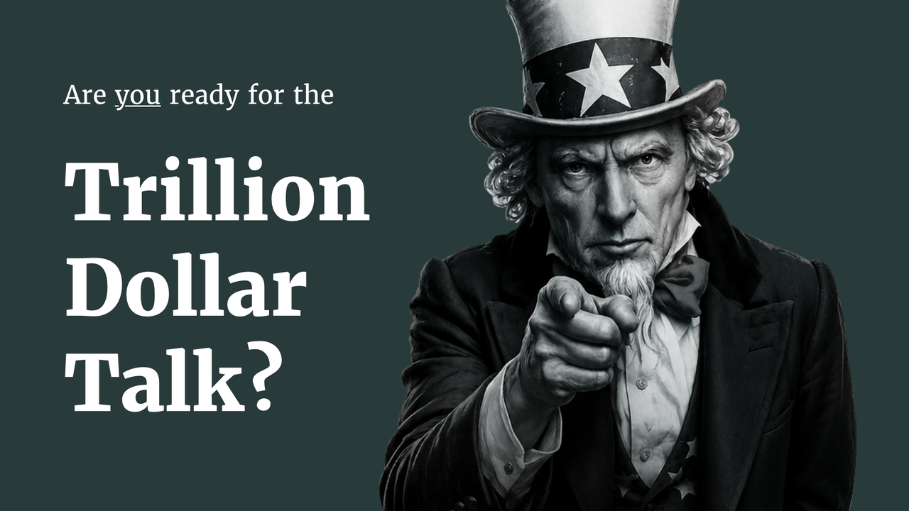 Are you ready for The Trillion Dollar Talk? with Uncle Sam image