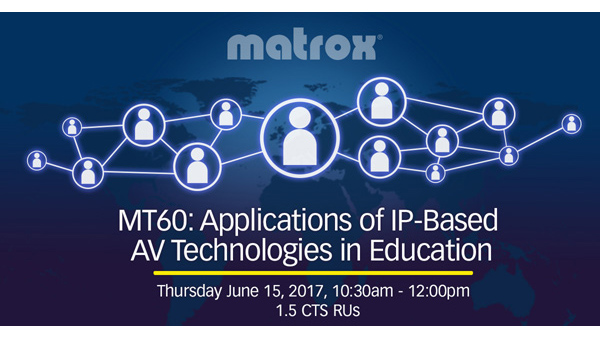 Matrox to Hold Higher-Ed Focused AV-over-IP Training at InfoComm