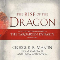 The Rise of the Dragon: An Illustrated History of the Targaryen Dynasty, Volume One: was $60.00 now $24.11 at Amazon