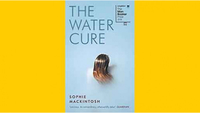 The Water Cure By Sophie Mackinstosh