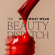 The Who What Wear UK Beauty Dispatch