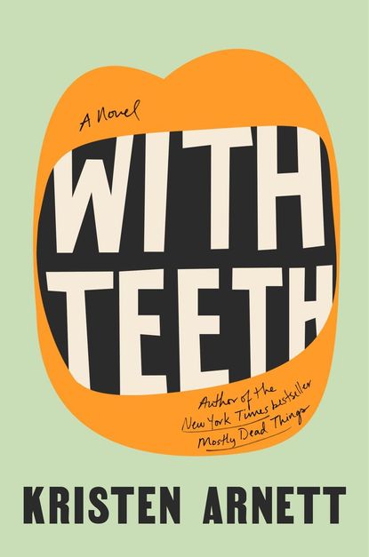 'With Teeth' by Kristen Arnett