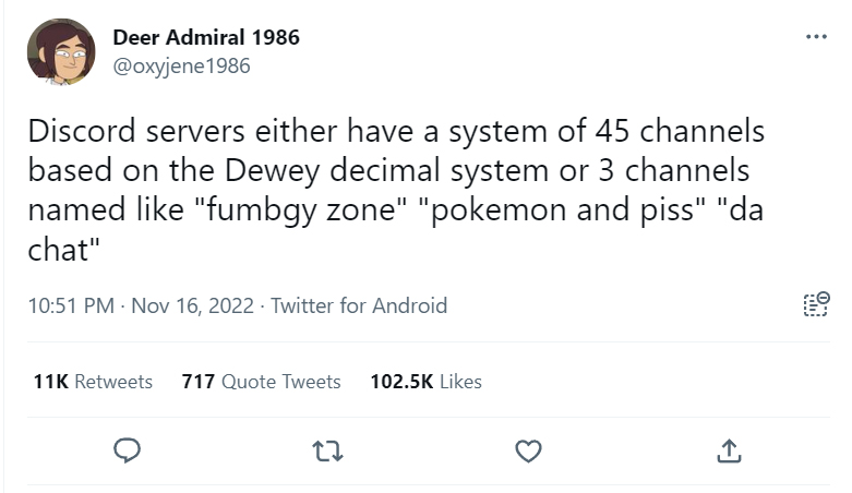 @oxyjene1986: Discord servers either have a system of 45 channels based on the Dewey decimal system or 3 channels named like 