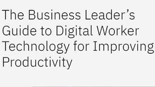 The Business Leader’s Guide to Digital Worker Technology for Improving Productivity