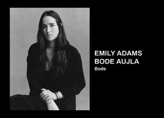 Emily Adams Bode Aujla of Bode