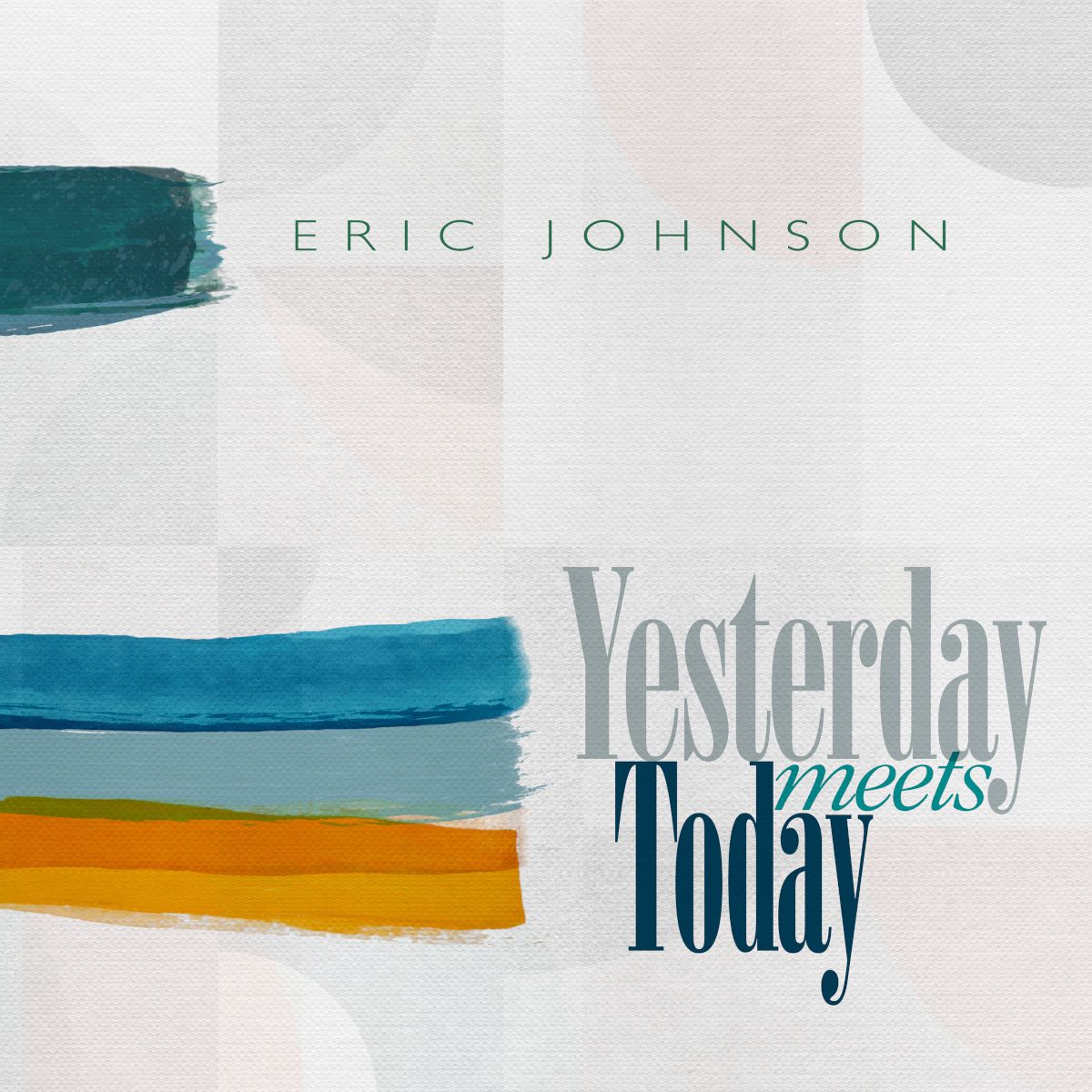 Eric Johnson Yesterday Meets Today album artwork