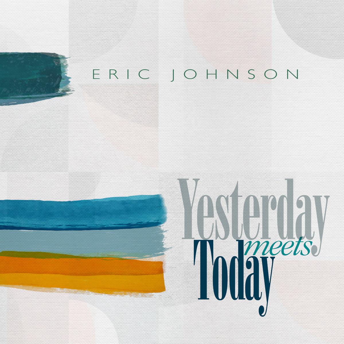 Eric Johnson Yesterday Meets Today album artwork