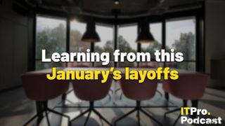The words ‘Learning from this January’s layoffs’ overlaid on a lightly-blurred image of an empty boardroom. Decorative: the words ‘January’s layoffs’ are in yellow, while other words are in white. The ITPro podcast logo is in the bottom right corner.