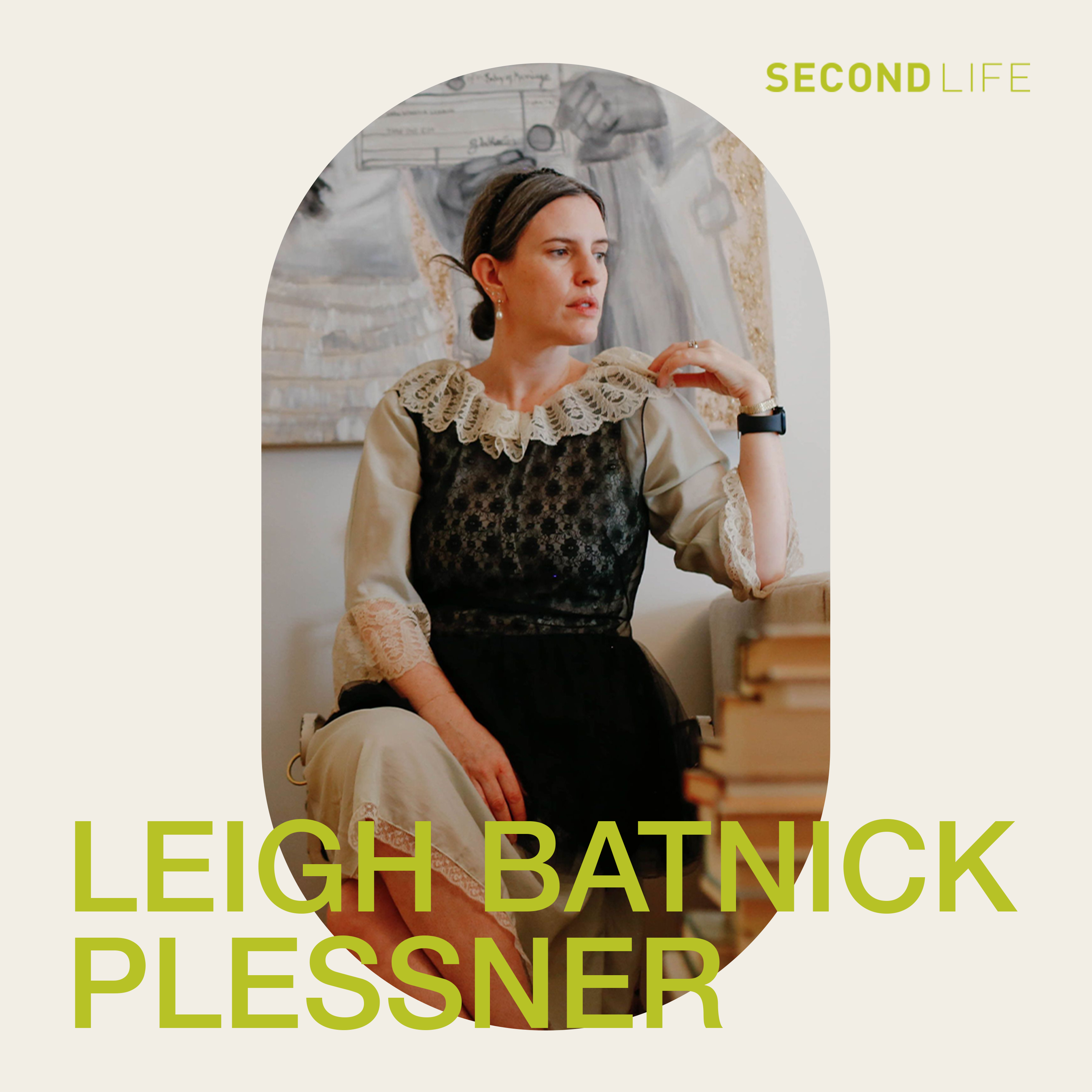 Second Life Podcast: Leigh Batnick Plessner