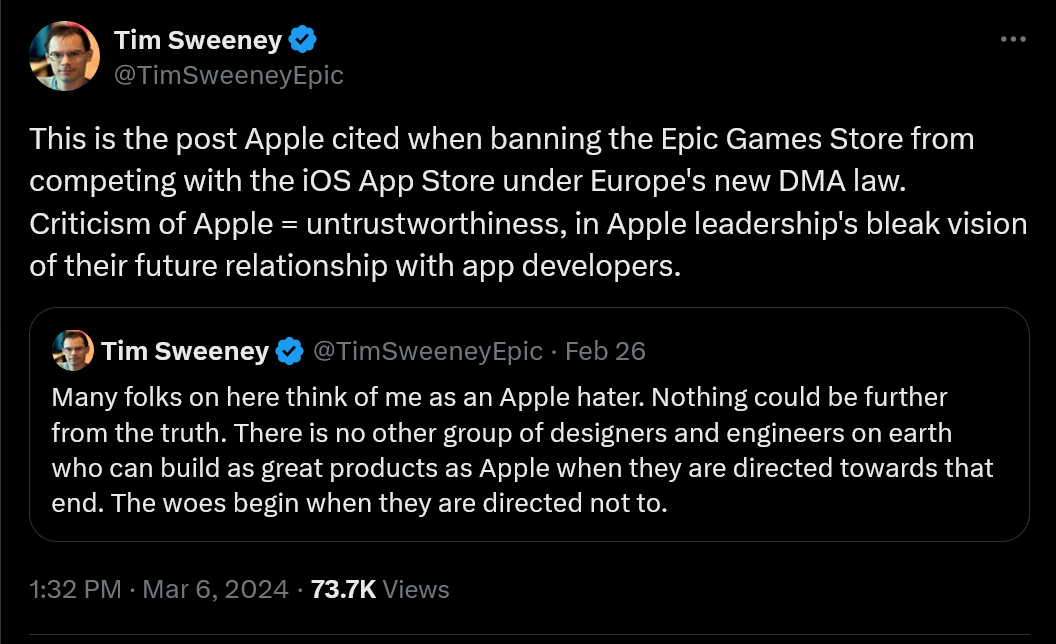 This is the post Apple cited when banning the Epic Games Store from competing with the iOS App Store under Europe's new DMA law. Criticism of Apple = untrustworthiness, in Apple leadership's bleak vision of their future relationship with app developers.