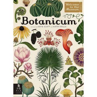 Botanicum: Welcome to the Museum, by Kathy Willis and Katie Scott