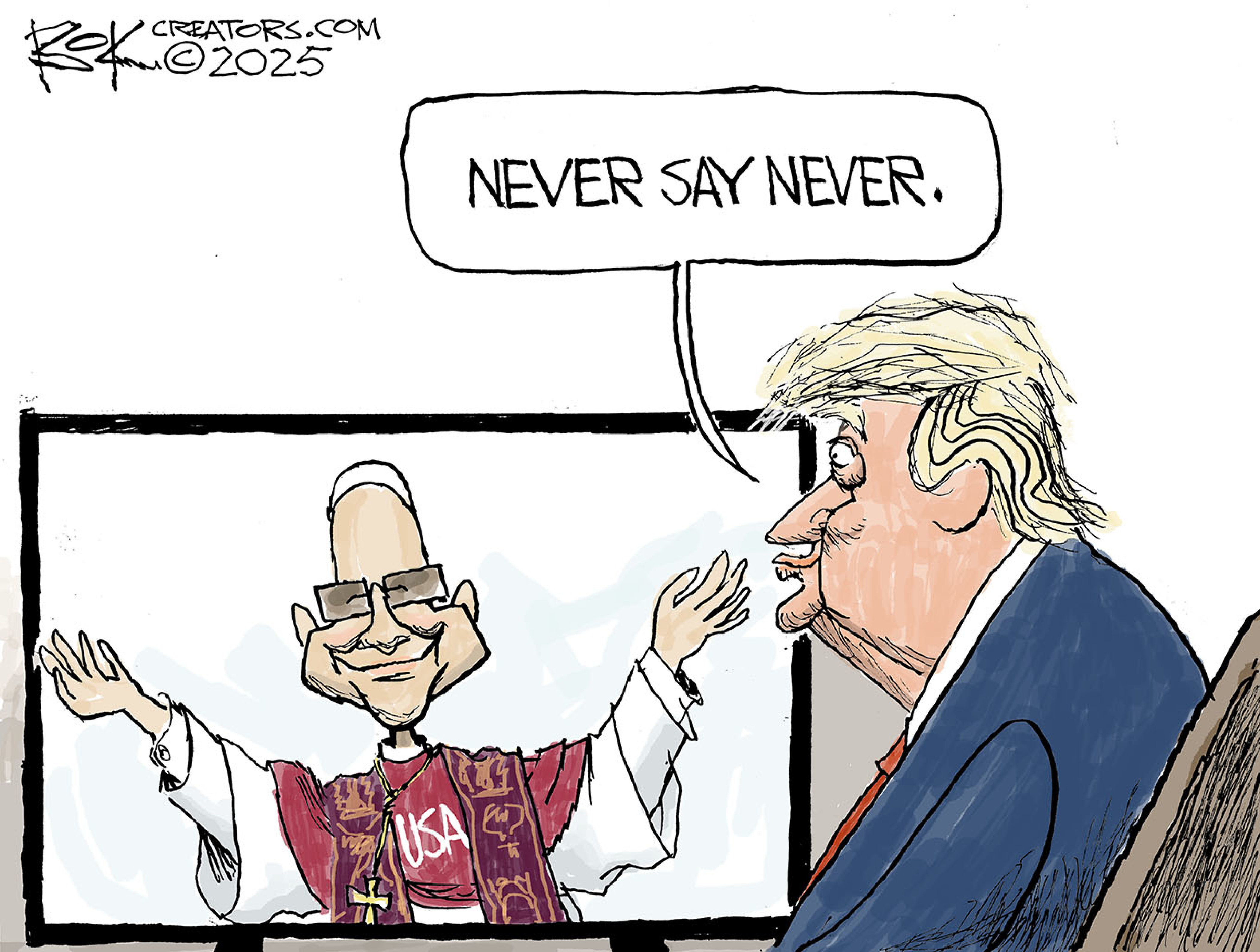 This political cartoon depicts Donald Trump looking at a television screen where Pope Leo XIV is shown with "USA" written on his robe. Trump says, "NEVER SAY NEVER."