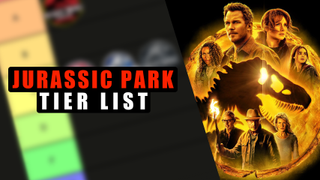 Jurassic Park Tier List / Jurassic World: Dominion