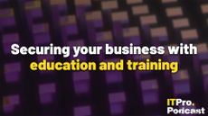 The words ‘Securing your business with education and training’ overlaid on a lightly blurred image of dim, purple and orange squares. Decorative: the words ‘education and training’ are in yellow, while other words are in white. The ITPro podcast logo is in the bottom right corner.
