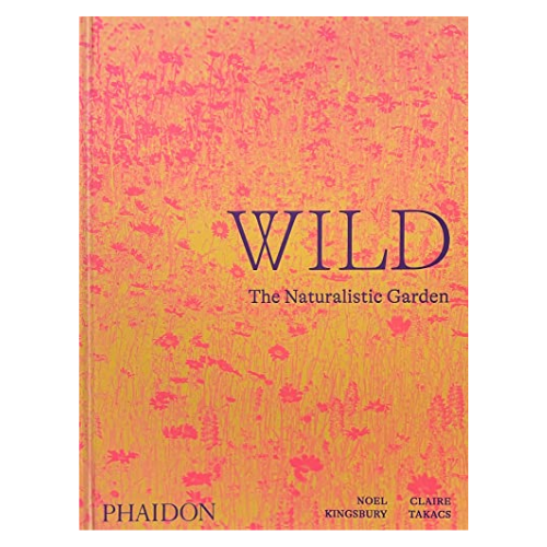 Wild: the Naturalistic Garden
