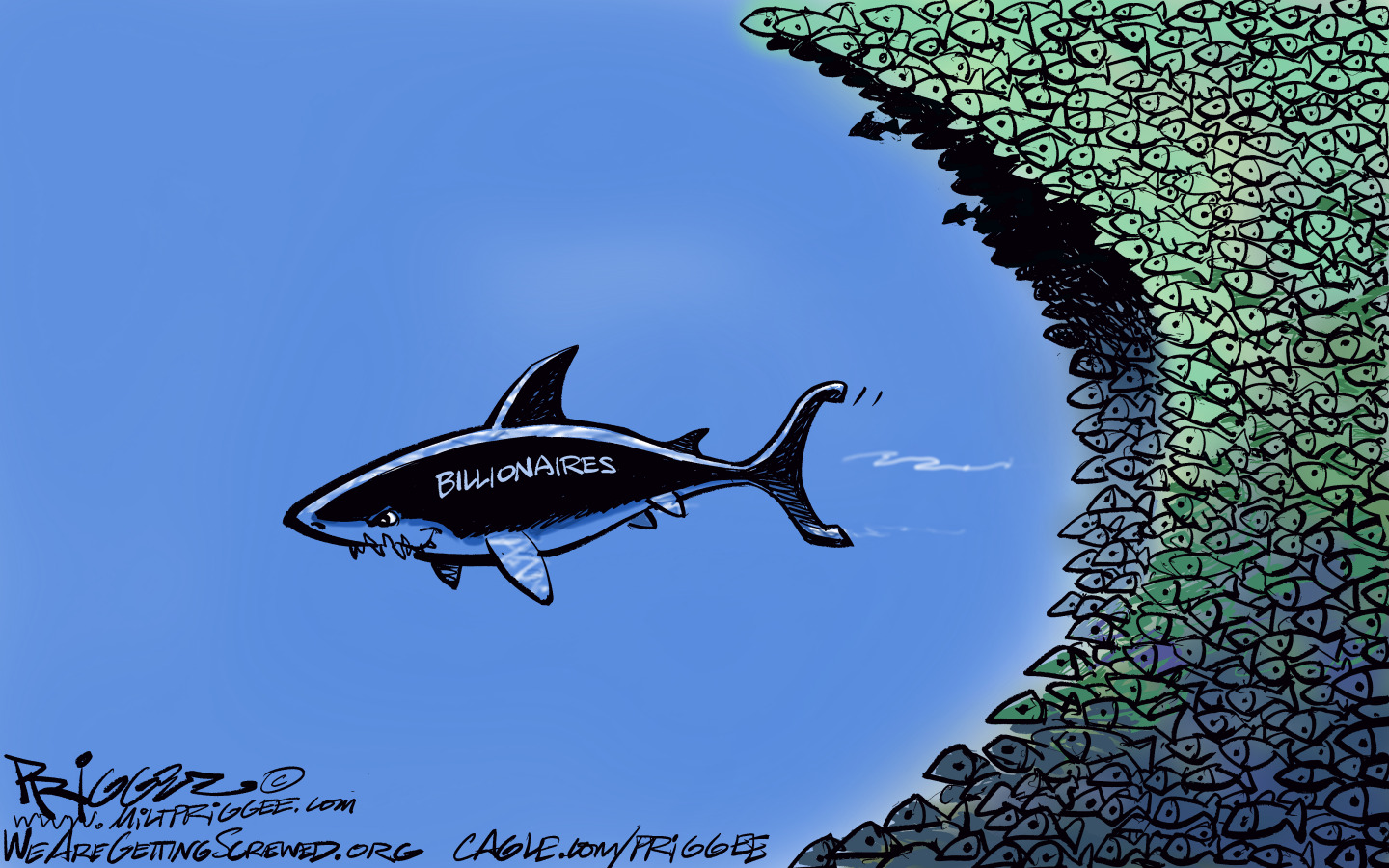 This cartoon takes place underwater. A shark, labeled &amp;ldquo;Billionaires&amp;rdquo; swims from right to left. The shark is trailed by a giant school of small fish that have formed into a large mouth, about to eat the shark.