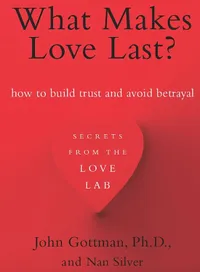 What Makes Love Last?: How to Build Trust and Avoid Betrayal by&nbsp;John Gottman
RRP: