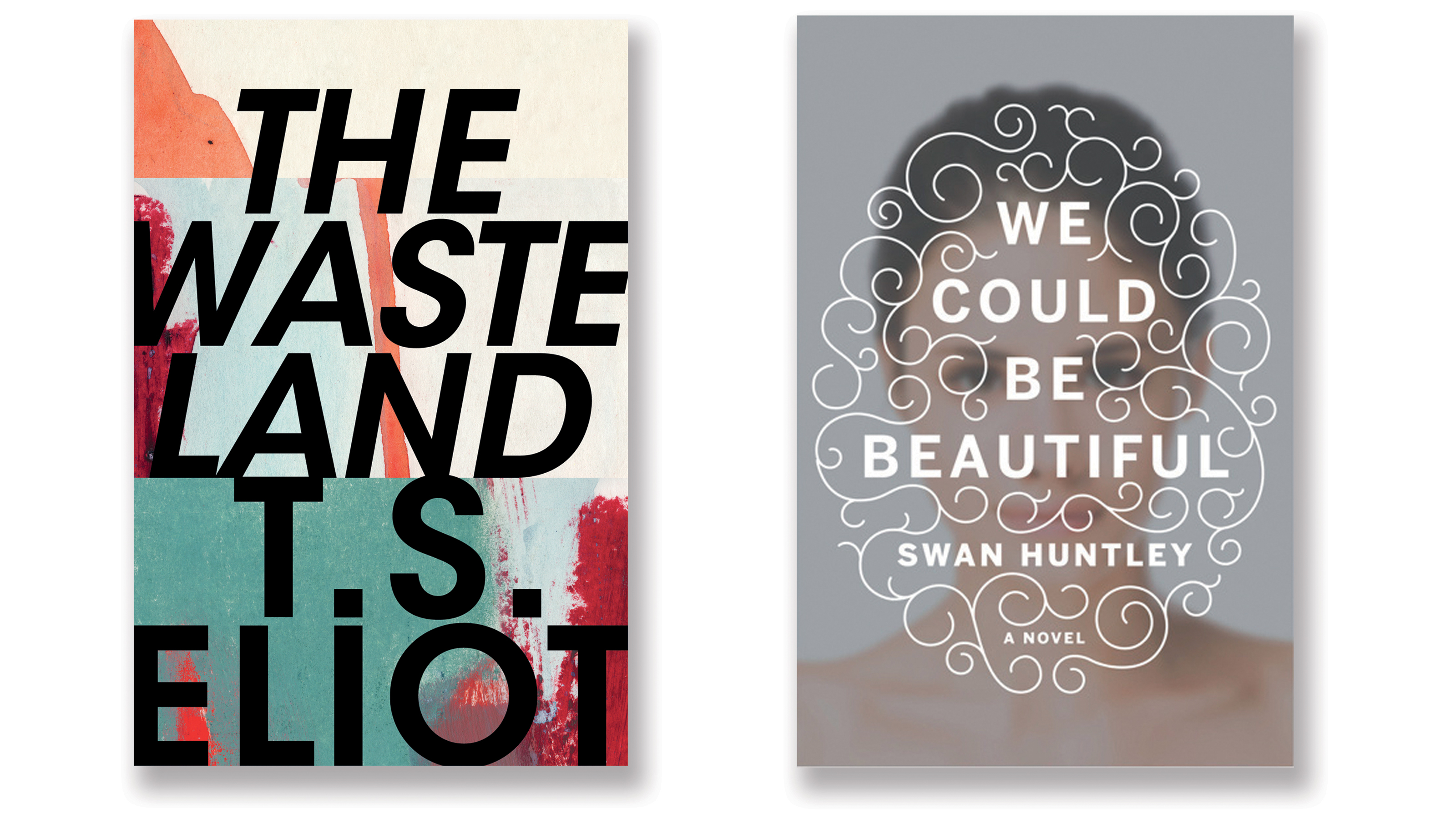 book covers for The Waste Land and We Could be Beautiful
