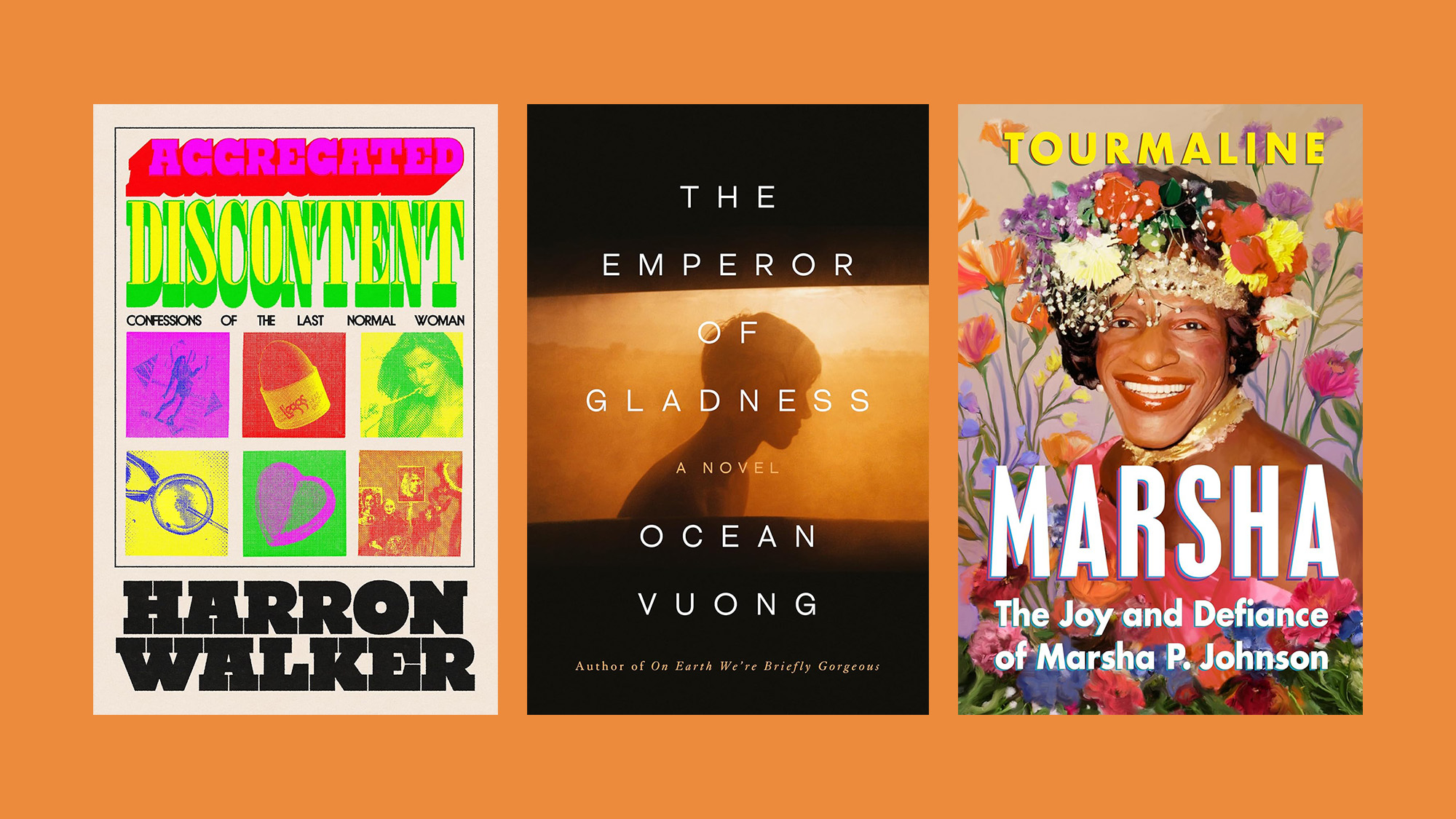Book covers of 'Aggregated Discontent' by Harron Walker, 'The Emperor of Gladness' by Ocean Vuong, and 'Marsha: The Joy and Defiance of Marsha P. Johnson' by Tourmaline