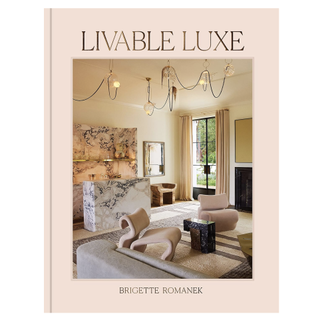 liveable luxe book cover by brigette romanek