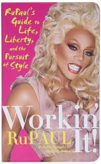 Workin' It!: RuPaul's Guide to Life, Liberty, and the Pursuit of Style | $23.43 at Amazon
