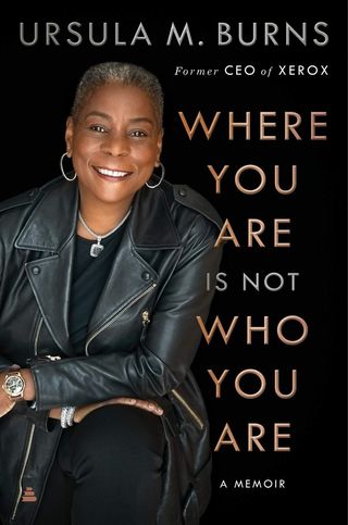 'Where You Are Is Not Who You Are' by Ursula M. Burns