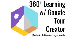 360 Degree Learning with Google Tour Creator