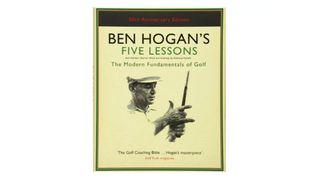 Ben Hogan’s Five Lessons: The Modern Fundamentals of Golf by Ben Hogan, Best golf books