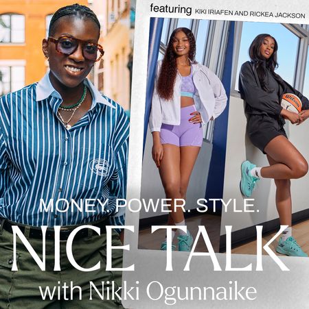 A photo of Nikki Ogunnaike with inset photos of Kiki Iriafen and Rickea Jackson and text reading Money. Power. Style. Nice Talk with Nikki Ogunnaike